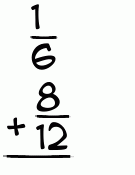 What is 1/6 + 8/12?