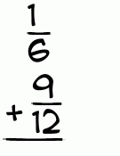 What is 1/6 + 9/12?