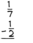 What is 1/7 - 1/2?