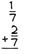 What is 1/7 + 2/7?