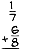 What is 1/7 + 6/8?