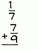 What is 1/7 + 7/9?