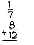 What is 1/7 + 8/12?