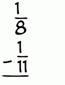 What is 1/8 - 1/11?