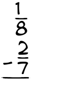 What is 1/8 - 2/7?