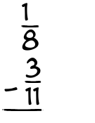 What is 1/8 - 3/11?