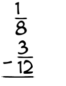 What is 1/8 - 3/12?