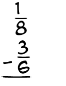 What is 1/8 - 3/6?