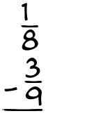 What is 1/8 - 3/9?