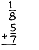 What is 1/8 + 5/7?