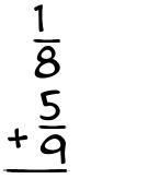 What is 1/8 + 5/9?