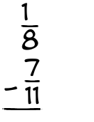 What is 1/8 - 7/11?