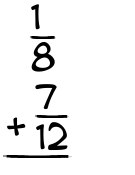 What is 1/8 + 7/12?