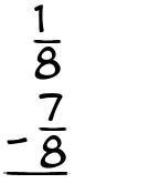 What is 1/8 - 7/8?