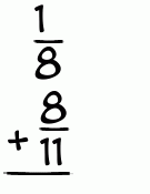 What is 1/8 + 8/11?