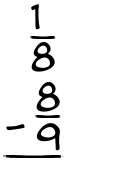 What is 1/8 - 8/9?