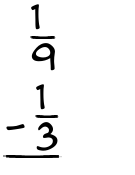 What is 1/9 - 1/3?