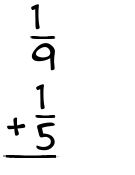 What is 1/9 + 1/5?