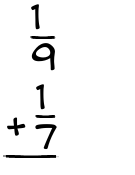 What is 1/9 + 1/7?