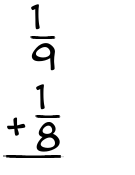 What is 1/9 + 1/8?