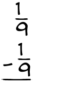 What is 1/9 - 1/9?