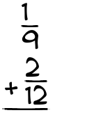 What is 1/9 + 2/12?