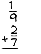 What is 1/9 + 2/7?