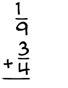 What is 1/9 + 3/4?