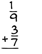 What is 1/9 + 3/7?