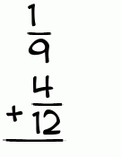 What is 1/9 + 4/12?