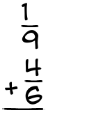 What is 1/9 + 4/6?