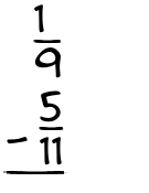 What is 1/9 - 5/11?