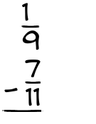 What is 1/9 - 7/11?