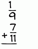 What is 1/9 + 7/11?