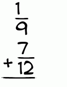 What is 1/9 + 7/12?