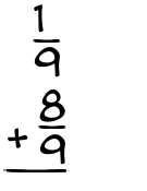 What is 1/9 + 8/9?