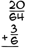 What is 20/64 + 3/6?