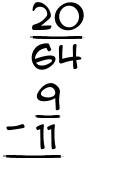 What is 20/64 - 9/11?