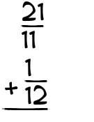 What is 21/11 + 1/12?