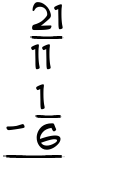 What is 21/11 - 1/6?