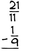 What is 21/11 - 1/9?