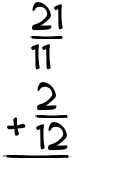 What is 21/11 + 2/12?