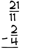What is 21/11 - 2/4?