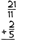 What is 21/11 + 2/5?