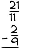 What is 21/11 - 2/9?