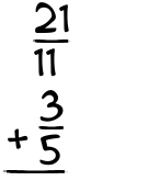 What is 21/11 + 3/5?