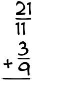 What is 21/11 + 3/9?