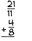 What is 21/11 + 4/8?