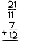 What is 21/11 + 7/12?