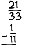 What is 21/33 - 1/11?
